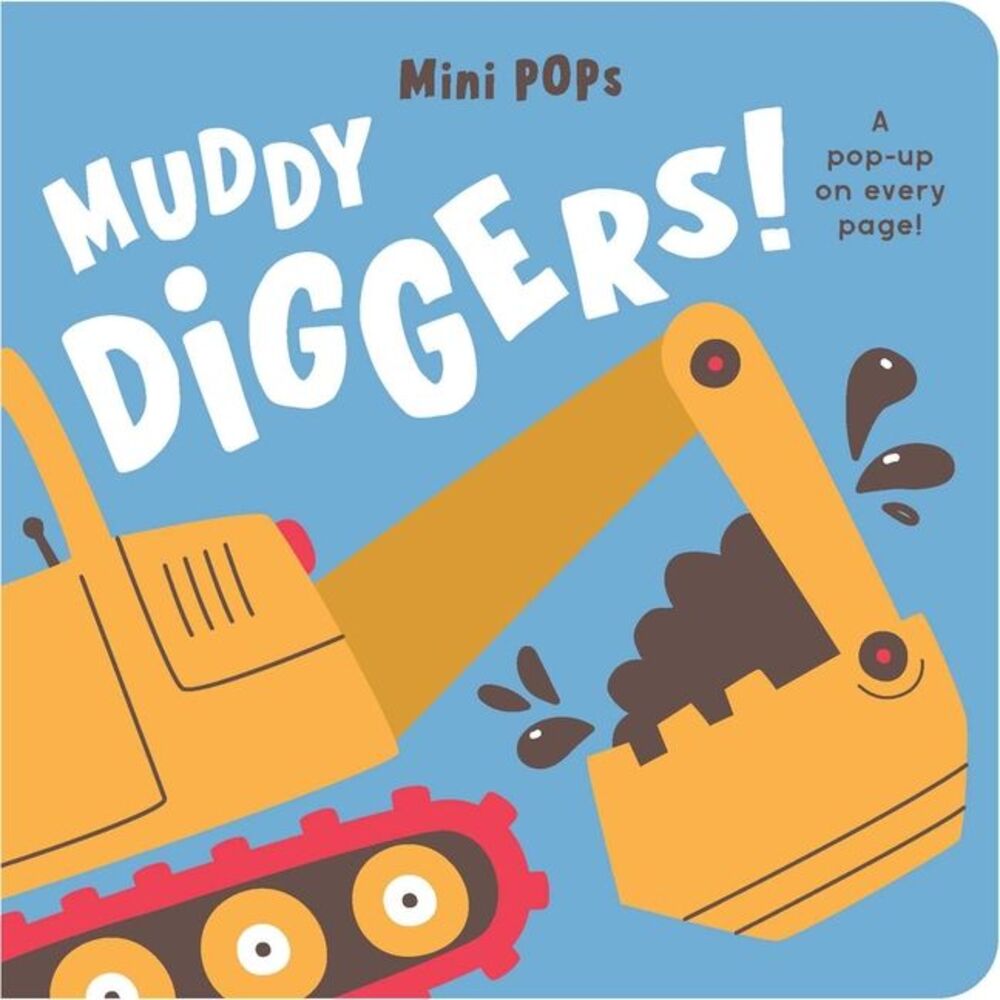 Mini Pops: Muddy Diggers!: Mini Pop-Up Board Book -- Lake Press